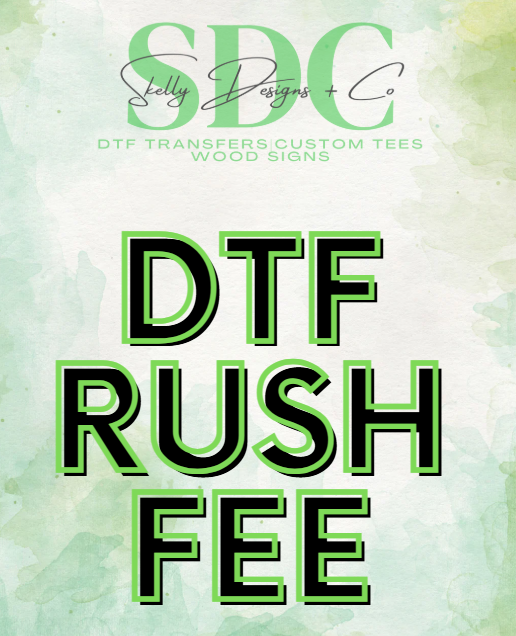DTF RUSH FEE