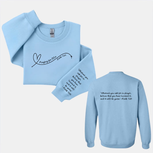 Praying for Ella Sweatshirt-ADULT
